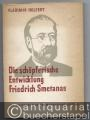 Die schöpferische Entwicklung Friedrich Smetanas. Präludien zum Lebenswerk.
