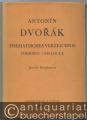 Antonin Dvorak. Thematisches Verzeichnis mit Bibliographie und Übersicht des Lebens und des Werkes.