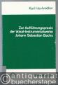 Zur Aufführungspraxis der Vokal-Instrumentalwerke Johann Sebastian Bachs (= Edition Merseburger 1197).