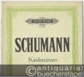 Kinderszenen für Klavier zu 2 Händen Opus 15 (= Edition Peters, Nr. 2466).