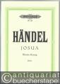 Josua. Oratorium in 3 Teilen für 4 Solostimmen, Chor und Orchester (= Edition Peters, Nr. 62). Klavierauszug.