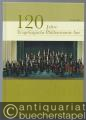 120 Jahre Erzgebirgische Philharmonie Aue. Festschrift.