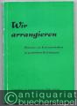 Wir arrangieren. Hinweise zur Instrumentation in gemischten Besetzungen.