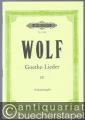 Lieder nach Gedichten von Goethe für eine Singstimme und Klavier, Band IV (= Edition Peters, Nr. 3159). Originalausgabe.