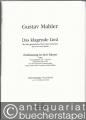Das klagende Lied für Soli, gemischten Chor und Orchester. Erstfassung in drei Sätzen (1880) (= Universal Edition UE 30424). Klavierauszug.