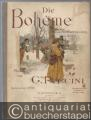 Die Boheme. Scenen aus Henry Mrgers "Vie de Boheme" in vier Bildern von G. Giacosa und L. Illica. Clavierauszug mit Text.