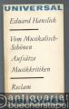 Vom Musikalisch-Schönen. Aufsätze, Musikkritiken (= Reclams Universal-Bibliothek, Band 969).