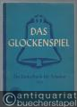 Das Glockenspiel. Ein Liederbuch für Schulen, Teil 1: Für das 1.-4. Schuljahr.