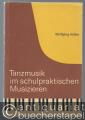 Tanzmusik im schulpraktischen Musizieren. 