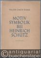 Motiviksymbolik bei Heinrich Schütz. Versuch einer morphologischen Systematik der Schützschen Melodik.