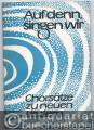 Auf denn, singen wir. Chorsätze zu neuen Liedern für zwei, drei und vier Stimmen.