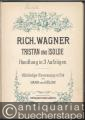 Musik (Bücher/Noten) » Noten/Partituren - Tristan und Isolde. Handlung in 3 Aufzügen. Vollständiger Klavierauszug mit Text von Hans von Bülow.