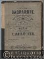Gasparone. Operette in drei Acten von F. Zell u. Richard Genée. Vollständiger Clavierauszug mit Text.