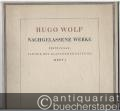 Acht Lieder nach Gedichten von Mörike und Eichendorff (= Hugo Wolf. Nachgelassene Werke. Erste Folge: Lieder mit Klavierbegleitung, Heft 3). Für höhere Stimme.