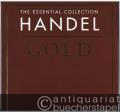 Handel Gold. The Essential Collection (The essential collection of Handel's finest works arranged for solo piano).