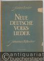 Neue deutsche Volkslieder für Gesang mit vereinfachter Klavierbegleitung (Johannes R. Becher). Erste Folge.