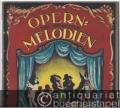Opern- und Operetten-Melodien. 33 beliebte Opern- und Operetten-Melodien für Klavier. Jungen, fleissigen Klavierspielern zur Unterhaltung.