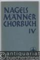 Nagels Männerchor-Buch, IV (= Edition Nagel 1203).