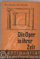 Die Oper in ihrer Zeit (= Musikbücherei für Jedermann, 12).
