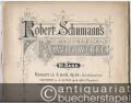 Robert Schumann’s Klavierwerke. 10. Band: Konzert A moll, Op. 54 (Mit 2. Pianoforte) / Concerto in A Minor, Op. 54 (With 2d. Pianoforte) / Concerto en La mineur, Op. 54 (Avec accomp. d’un 2d. Piano).