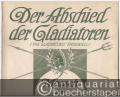 Der Abschied der Gladiatoren (The Gladiators Farewell). Marsch von H. L. Blankenburg. Für Piano.