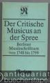 Der Critische Musicus an der Spree. Berliner Musikschrifttum von 1748 bis 1799. Eine Dokumentation (= Reclams Universal-Bibliothek, Band 1061).