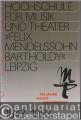 Hochschule für Musik und Theater "Felix Mendelssohn Bartholdy" Leipzig. 150 Jahre Musikhochschule 1843 - 1993.
