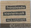 Französische Klaviermusik des 18. Jahrhunderts.