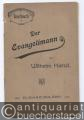 Der Evangelimann. Musikalisches Schauspiel in zwei Aufzügen. Dichtung und Musik von Wilhelm Kienzl Op. 45. Textbuch.