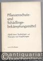 Pflanzenschutz und Schädlingsbekämpfungsmittel. Abriß einer Toxikologie und Therapie von Vergiftungen.