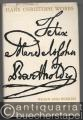 Felix Mendelssohn Bartholdy. Wesen und Wirken im Spiegel von Selbstzeugnissen und Berichten der Zeitgenossen.