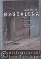 Magdalena. MfS Memfisblues Stasi Die Firma VEB Horch & Gauck - ein Roman.