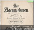 Der Zigeunerbaron. Operette in 3 Acten. Nach einer Erzählung M. Jokai's von J. Schnitzer.