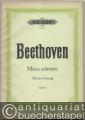 Missa solemnis op. 123 (= Edition Peters, Nr. 45). Klavierauszug.