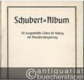 Schubert-Album. 42 ausgewählte Lieder für Gesang mit Pianofortebegleitung (= Olympia-Sammlung No. 4).