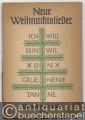 Neue Weihnachtslieder. Ich will sein wie eine gruenende Tanne (= Bärenreiter-Ausgabe 1345).