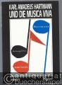 Karl Amadeus Hartmann und die Musica Viva. Essays. Bisher unveröffentlichte Briefe an Hartmann. Katalog.