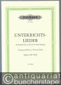 Unterrichtslieder. Eine Sammlung von 60 beliebten Liedern mit Klavierbegleitung (= Edition Peters, Nr. 4458a). Hohe Stimme.