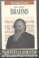 Brahms (= New Grove. Die großen Komponisten).