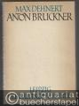 Anton Bruckner. Versuch einer Deutung.