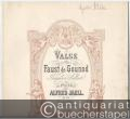 Valse de l'Opera Faust de Gounod. Paraphrase brillante pout Piano par Alfred Jaell, Op. 129.