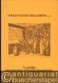 Freut euch des Lebens. 75 Jahre Deutsches Volksliedarchiv.