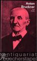 Anton Bruckner (= rowohlts monographien 190).
