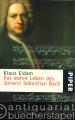 Das wahre Leben des Johann Sebastian Bachs (= Serie Piper 3068).