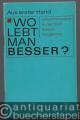 Wo lebt man besser? Lebensstandard in der DDR. Zahlen, Vergleiche (= Aus erster Hand).