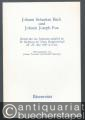 Johann Sebastian Bach und Johann Joseph Fux (= Bericht über das Symposium anlässlich des 58. Bachfestes der Neuen Bachgesellschaft 24.-29. Mai 1983 in Graz).