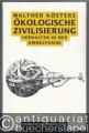 Ökologische Zivilisierung. Verhalten in der Umweltkrise.