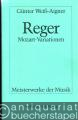 Reger. Mozart-Variationen (= Meisterwerke der Musik. Werkmonographien zur Musikgeschichte, Heft 52).