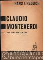Claudio Monteverdi. Band 1: Das Madrigalwerk.