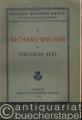 Richard Wagner an Theodor Apel (= Richard Wagners Briefe in Originalausgaben, Nr. 10).